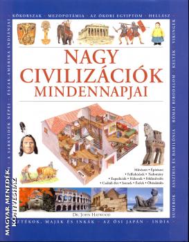 Dr. John Haywood - Nagy civiliz�ci�k mindennapjai