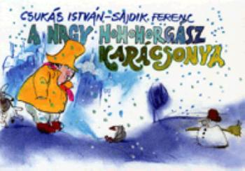 Csukás István Sajdik Ferenc - A nagy hohohorgász karácsonya