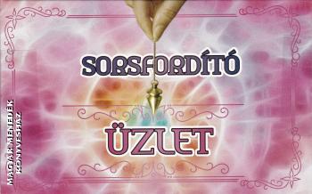 Nagy Judit - Sorsfordító üzlet KÁRTYA