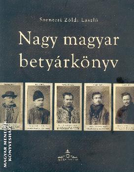 Nagy magyar betyárkönyv-Szentesi Zöldi László-Könyv-Méry-ratio-Magyar  Menedék Könyvesház