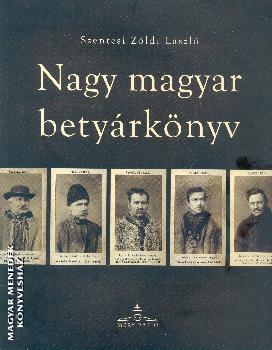 Szentesi Zldi Lszl - Nagy magyar betyrknyv