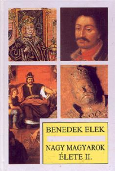 Benedek Elek - Nagy magyarok �lete II.