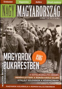 Nagy Magyarország Történelmi Magazin - Nagy Magyarország Történelmi Magazin II.évfolyam 4.szám