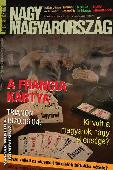 Nagy Magyarország Történelmi Magazin - Nagy Magyarország Történelmi Magazin I.évfolyam 1.szám