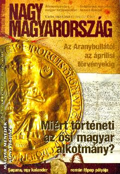 Nagy Magyarorszg Trtnelmi Magazin - Nagy Magyarorszg Trtnelmi Magazin I.vfolyam 4.szm