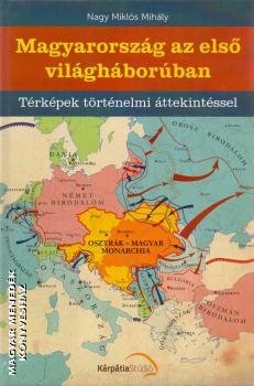 Nagy Miklós Mihály - Magyarország az első világháborúban