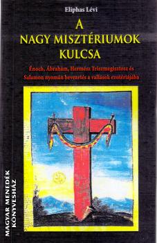 Eliphas Lévi - A nagy misztériumok kulcsa