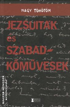 Nagy Thtm - Jezsuitk s szabadkmvesek