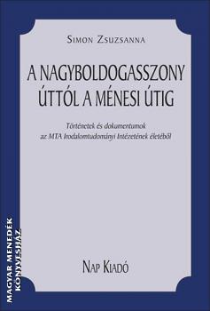 Simon Zsuzsanna - A Nagyboldogasszony ttl a Mnesi tig