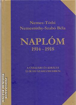 Nemes-Tóthi Nemestóthy Szabó Béla - Naplóm 1914-1918
