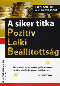 Napoleon Hill - A siker titka pozitív lelki beállítottság
