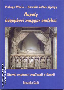 Prokopp Mária Horváth Zoltán György - Nápoly középkori magyar emlékei