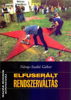 Náray Szabó Gábor - Elfuserált rendszerváltás