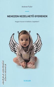 Andrew Fuller - Nehezen kezelhető gyerekek