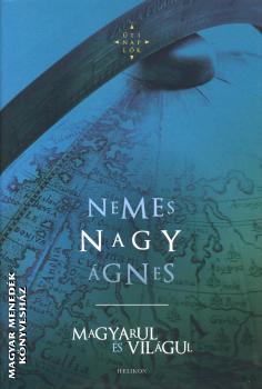 Nemes Nagy Ágnes - Magyarul és világul