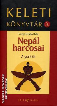 Varga Csaba Béla - Nepál harcosai - A gurkák