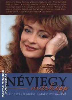 Kondor Katalin - Névjegy másképp - Válogatás Kondor Katalin műsorából
