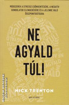 Nick Trenton - Ne agyald t�l!
