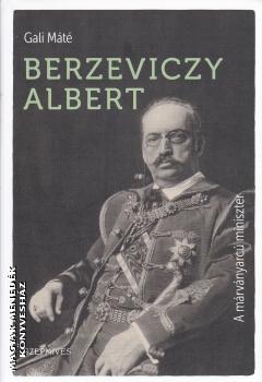 Gali Mt - Berzeviczy Albert - A mrvnyarc miniszter