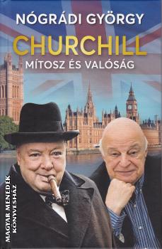 Nógrádi György - Churchill - Mítosz és valóság