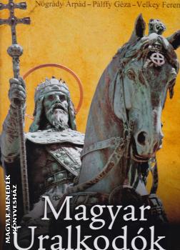 Nógrády Árpád - Pálffy Géza - Velkey Ferenc - Magyar uralkodók