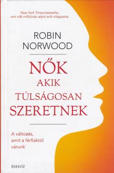 Robin Norwood - Nk akik tlsgosan szeretnek ANTIKVR