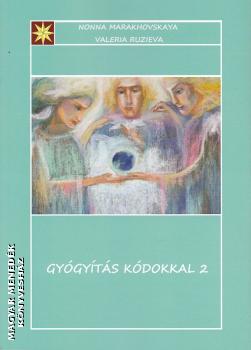 Nonna Marakhovskaya - Valeria Ruzieva - Gyógyítás kódokkal 2.