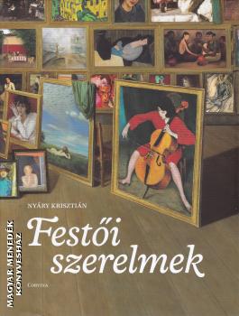 Nyáry Krisztián - Festői szerelmek