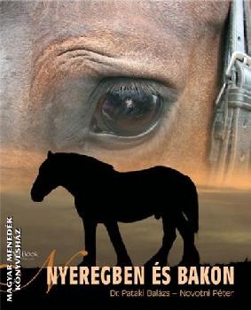 Pataki Balázs dr. - Novotni Péter - Nyeregben és bakon