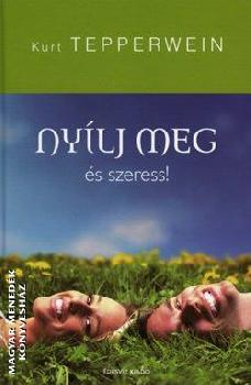 Kurt Tepperwein - Nyílj meg és szeress