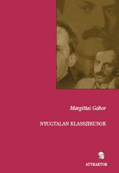 Margittai Gbor - Nyugtalan klasszikusok