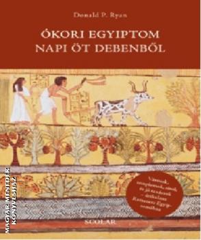 Donald P. Ryan - Ókori Egyiptom napi öt debenből