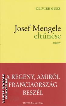 Oliver Guez - Josef Mengele eltnse