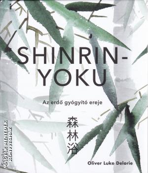 Oliver Luke Delorie - Shinrin Yoku - Az erd gygyt ereje