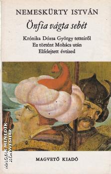 Nemeskürty István - Önfia vágta sebét ANTIKVÁR