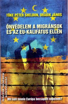 Peter Sheldon Drbik Jnos - nvdelem a migrnsok s az EU-kaliftus ellen