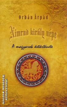 Orbán Árpád - Nimrud király népe
