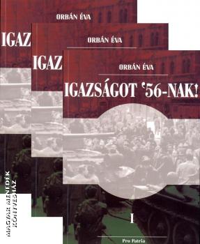 Orbn va - Igazsgot '56-nak! I-II-III.