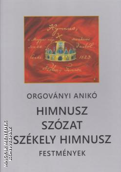 Orgoványi Anikó - Himnusz - Szózat - Székely himnusz - festmények