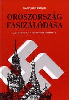 Szemjon Reznik - Oroszorsz�g fasiz�l�d�sa
