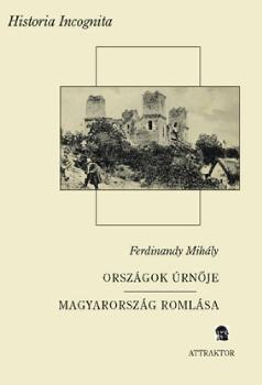 Ferdinandy Mihly - Orszgok rnje - Magyarorszg romlsa