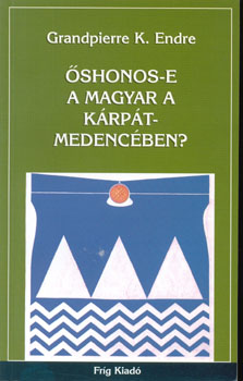 Grandpierre K. Endre - shonos-e a magyar a Krpt-medencben?