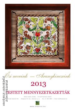 Napt�r - �si neveink - Aranykincseink falinapt�r 2013