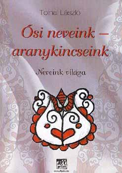 Tolnai L�szl� - �si neveink - aranykincseink