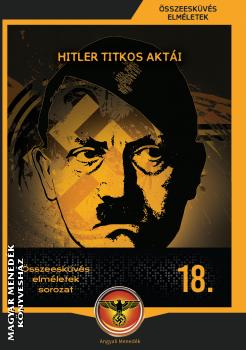 Összeesküvés elméletek sorozat - Hitler titkos aktái