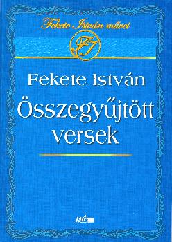Fekete Istv�n - �sszegy�jt�tt versek