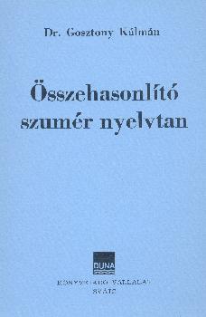 Dr. Gosztony Kálmán - Összehasonlító szumér nyelvtan