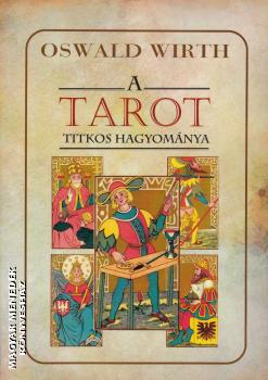 Oswald Wirth - A tarot titkos hagyomnya