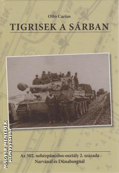Otto Carius - Tigrisek a sárban