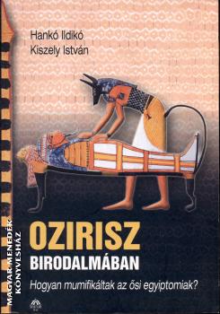 Kiszely István Hankó Ildikó - Ozirisz birodalmában